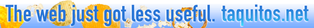 The Web Just Got Less Useful. Taquitos.net